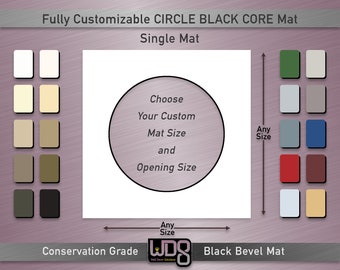 Fully Customizable BLACK CORE Conservation CIRCLE Mat - Your Choice of Mat Color, Mat Size and Mat Opening Size