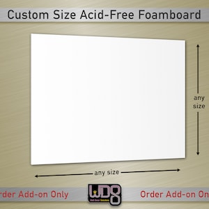 Custom Size Acid-Free Foamboard Backing - Add-on For Your Existing Order Only