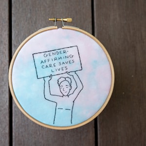 Gender Affirming Care Saves Lives hand embroidery trans LGBTQIA image 1
