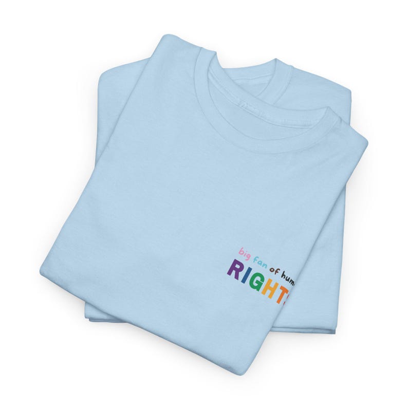Big Fan Of Human Rights T-Shirt white | Human rights LGBTQ | Social justice | Equality Sweater Light Blue