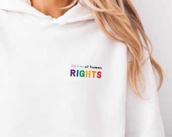 Big Fan of Human Rights Hoodie white | LGBTQ Human Rights | Social justice | Equality Shirt