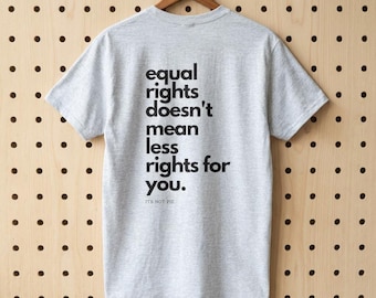 Equal rights T-shirt (cotton) | social justice | patriarchy | feminism quote | gift for women