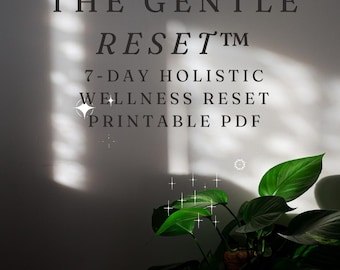 The Gentle Reset™ / Reinicio holístico de 7 días para mujeres / Apoyo para el sistema nervioso y la digestión / PDF imprimible