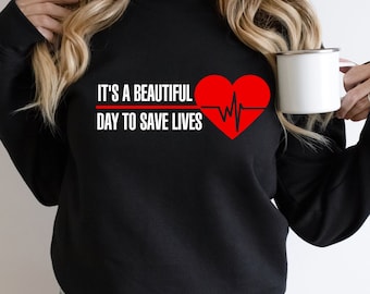 Greys Anatomy Sweatshirt, It's a Beautiful Day to Save Lives, Greys Anatomy Gift