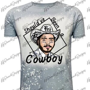 Should&#39;ve been a cowboy png sublimation digital download