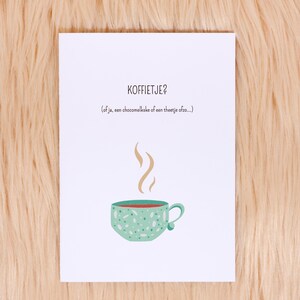 Vriendschap Wenskaart A6 - Koffietje? (of ja, een chocomelkske of een theetje ofzo...) - Lievigheidjes