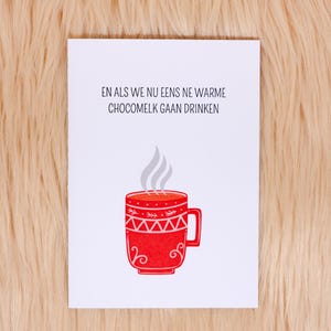 Vriendschap Wenskaart A6 - En als we nu eens ne warme chocomelk gaan drinken - Lievigheidjes