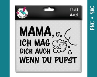 Könnte beinhalten: Schwarz-weißes Grafikdesign mit dem Text "MAMA, ICH MAG DICH AUCH WENN DU PUPST" mit einer Cartoon-Wolke und einem Furz-Soundeffekt.