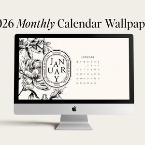 May include: A computer screen shows a 2026 monthly calendar wallpaper. The wallpaper has a floral design and the month of January. The text "2026 Monthly Calendar Wallpaper" is at the top of the screen.