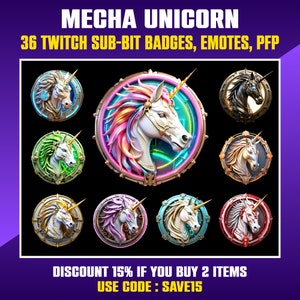 May include: A set of 36 Twitch sub-bit badges, emotes, and profile pictures featuring a stylised, mechanical unicorn with neon accents. The unicorn is depicted in various colours and poses, including a black and gold version, a green and gold version, and a pink and gold version. The text "MECHA UNICORN" and "DISCOUNT 15% IF YOU BUY 2 ITEMS USE CODE: SAVE15" is also included in the image.