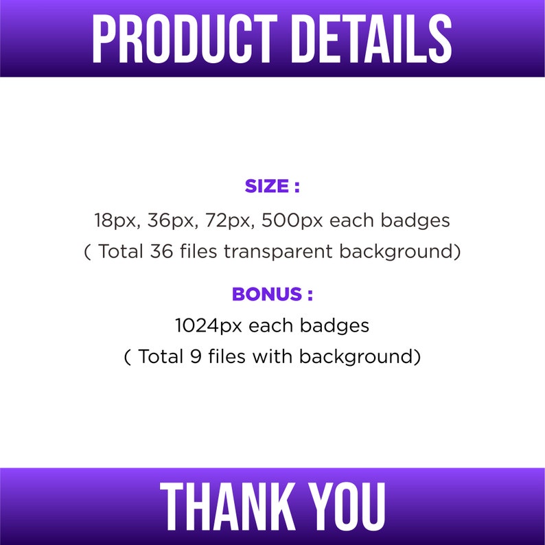 May include: Product details for badges in various sizes.  The badges are available in 18px, 36px, 72px, and 500px sizes with a transparent background.  A bonus set of 1024px badges with a background is also included.