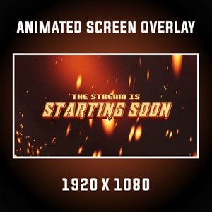 May include: Animated screen overlay with a fiery background and the text "The stream is starting soon" in a pixelated font.