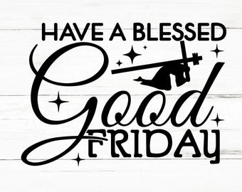Que tengas un bendecido Viernes Santo SVG, Que tengas un bendecido Viernes Santo PNG, Que tengas un bendecido Viernes Santo Archivos de diseño, Que tengas un bendecido Viernes Santo Bundle
