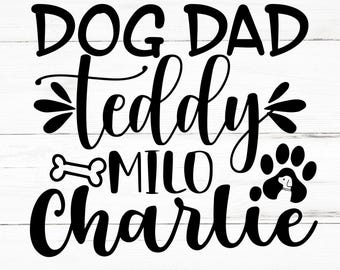 Dog Dad Teddy Milo Charlie SVG, Dog Dad Teddy Milo Charlie PNG, Dog Dad Teddy Milo Charlie Design Files, Dog Dad Teddy Milo Charlie Bundle