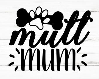 Mutt Mum SVG, Mutt Mum PNG, Mutt Mum Design Files, Mutt Mum Bundle, Mutt Mum Designs