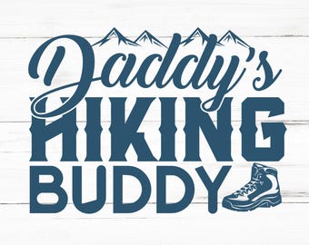 Daddy’s Hiking Buddy SVG, Daddy’s Hiking Buddy PNG, Daddy’s Hiking Buddy Design Files, Daddy’s Hiking Buddy Bundle