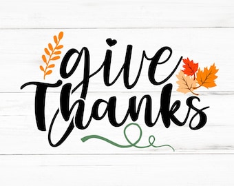 Give Thanks SVG, Give Thanks PNG, Give Thanks Design Files, Give Thanks Bundle, Give Thanks Designs