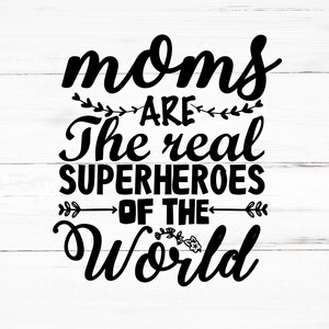 Les mamans sont les vrais super-héros du monde SVG, les mamans sont les vrais super-héros du monde PNG