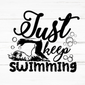 Just Keep Swimming SVG, Just Keep Swimming PNG, Just Keep Swimming Design Files, Just Keep Swimming Bundle, Just Keep Swimming Designs