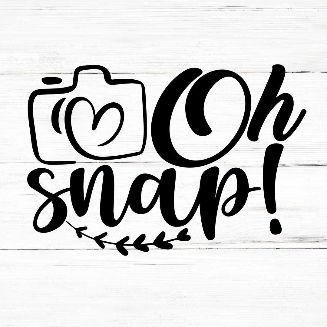 Oh Snap SVG, Oh Snap PNG, Oh Snap Design Files, Oh Snap Bundle, Oh