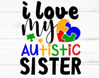 Amo a mi hermana autista SVG, Amo a mi hermana autista PNG, Amo a mi hermana autista Archivos de diseño, Amo a mi hermana autista Paquete