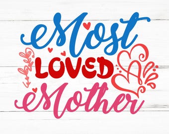 Mãe Mais Amada SVG, Mãe Mais Amada PNG, Arquivos de Design de Mãe Mais Amada, Pacote de Mãe Mais Amada, Designs de Mãe Mais Amada
