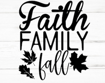 Faith Family Fall SVG, Faith Family Fall PNG, Faith Family Fall Design Files, Faith Family Fall Bundle, Faith Family Fall Designs
