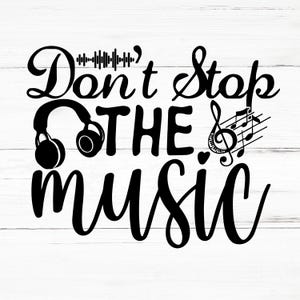 Don't Stop The Music SVG, Don't Stop The Music PNG, Don't Stop The Music Design Files, Don't Stop The Music Bundle