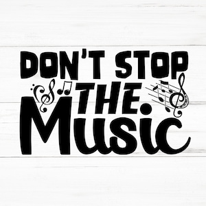 Don’t Stop The Music SVG, Don’t Stop The Music PNG, Don’t Stop The Music Design Files, Don’t Stop The Music Bundle