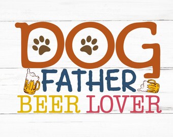 Dog Father Beer Lover SVG, Dog Father Beer Lover PNG, Dog Father Beer Lover Design Files, Dog Father Beer Lover Bundle