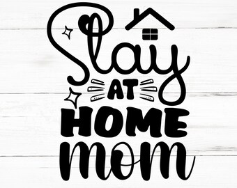 Slay At Home Mom SVG, Slay At Home Mom PNG, Slay At Home Mom Design Files, Slay At Home Mom Bundle, Slay At Home Mom Designs