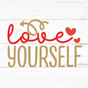 Love Yourself SVG, Love Yourself PNG, Love Yourself Design Files, Love Yourself Bundle, Love Yourself Designs