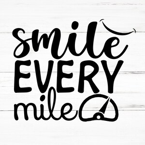 Sourire chaque kilomètre SVG, sourire chaque kilomètre PNG, fichiers de sourire chaque kilomètre, sourire chaque kilomètre Bundle, sourire chaque kilomètre