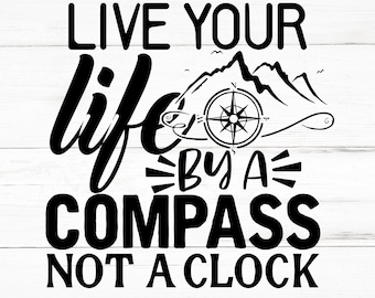 Vive tu vida con una brújula, no con un reloj SVG, Vive tu vida con una brújula, no con un reloj PNG