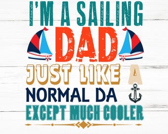 Eu sou um pai velejador, assim como um pai normal, só que muito mais legal SVG, Eu sou um pai velejador, assim como um pai normal, só que muito mais legal PNG