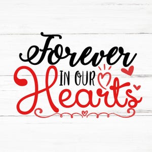 Forever In Our Hearts SVG, Forever In Our Hearts PNG, Forever In Our Hearts Design Files, Forever In Our Hearts Bundle