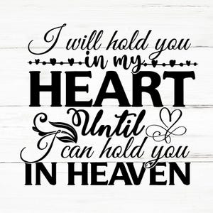 I Will Hold You In My Heart Until I Can Hold You In Heaven SVG, I Will Hold You In My Heart Until I Can Hold You In Heaven PNG