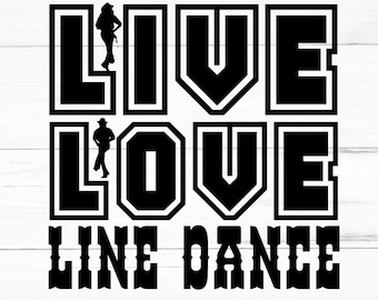 Live Love Line Dance SVG, Live Love Line Dance PNG, Live Love Line Dance Design Files, Live Love Line Dance Bundle