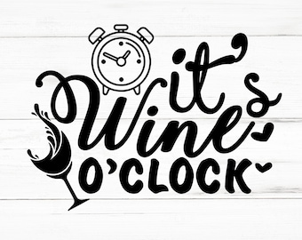 It’s Wine O’clock SVG, It’s Wine O’clock PNG, It’s Wine O’clock Design Files, It’s Wine O’clock Bundle, It’s Wine O’clock Designs