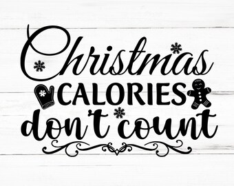 Christmas Calories Dont Count SVG, Christmas Calories Dont Count PNG, Christmas Calories Dont Count Design Files