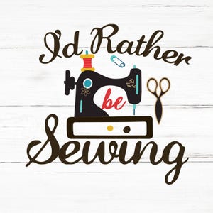 I’d Rather Be Sewing_2 SVG, I’d Rather Be Sewing_2 PNG, I’d Rather Be Sewing_2 Design Files, I’d Rather Be Sewing_2 Bundle