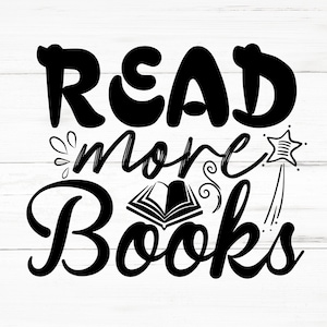 Read More Books SVG, Read More Books PNG, Read More Books Design Files, Read More Books Bundle, Read More Books Designs