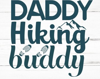 Daddy Hiking Buddy SVG, Daddy Hiking Buddy PNG, Daddy Hiking Buddy Design Files, Daddy Hiking Buddy Bundle, Daddy Hiking Buddy Designs