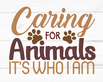 Cuidar animales es lo que soy SVG, Cuidar animales es lo que soy PNG, Cuidar animales es lo que soy Archivos de diseño