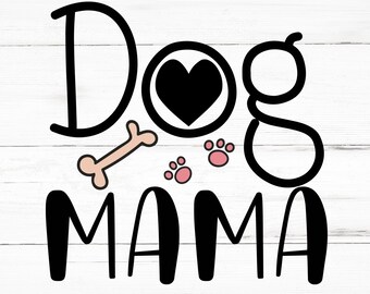 Dog Mama SVG, Dog Mama PNG, Dog Mama Design Files, Dog Mama Bundle, Dog Mama Designs