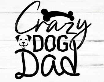 Crazy Dog Dad SVG, Crazy Dog Dad PNG, Crazy Dog Dad Design Files, Crazy Dog Dad Bundle, Crazy Dog Dad Designs