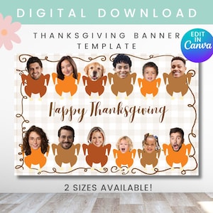 May include: Thanksgiving banner template with faces in turkey bodies. The banner has the text "Happy Thanksgiving" and "2 sizes available!". The words "Digital Download" and "Edit in Canva" are also visible.