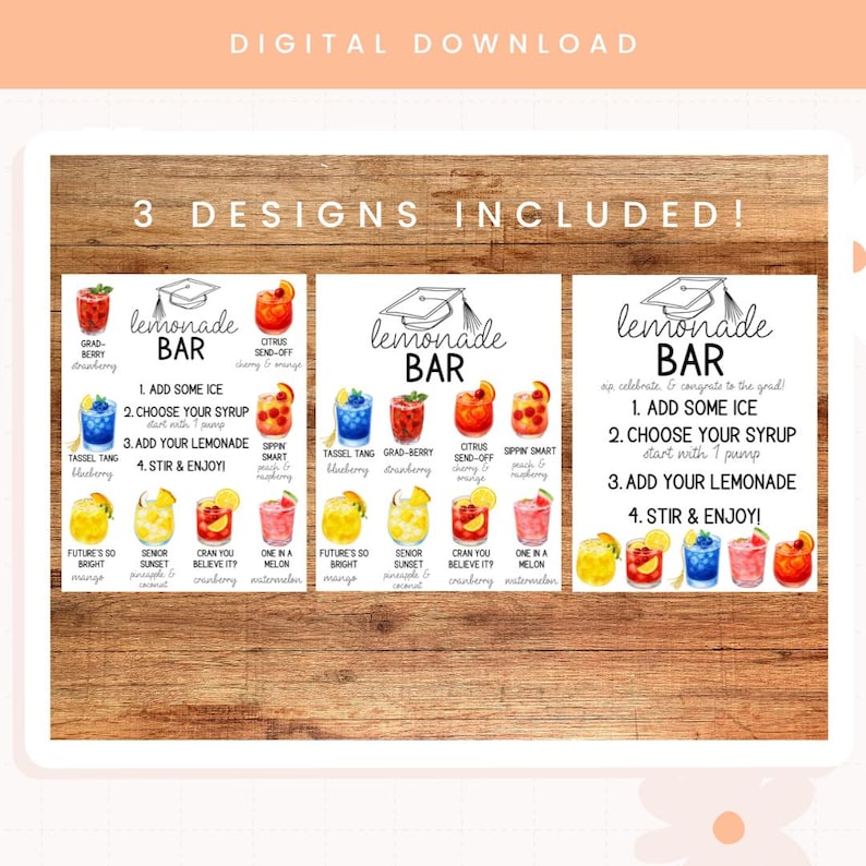 May include: Digital download featuring three lemonade bar designs. Each design includes a graduation cap graphic and instructions for making lemonade. The designs showcase various colorful lemonade flavors, perfect for a graduation party.