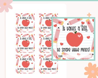Valentine Teacher Gift Tag Printable | Valentine's Day Teacher Gifts | It Takes a Big Heart to Shape Little Minds Gift Tag