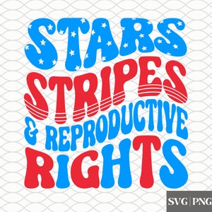 Sterren strepen & reproductieve rechten SVG | 4 juli SVG | Reproductieve rechten | Feministische png | Feministische svg | Sterren en strepen png Cricut